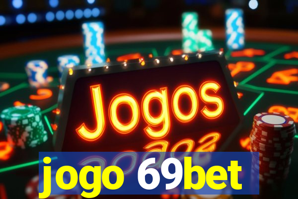 jogo 69bet